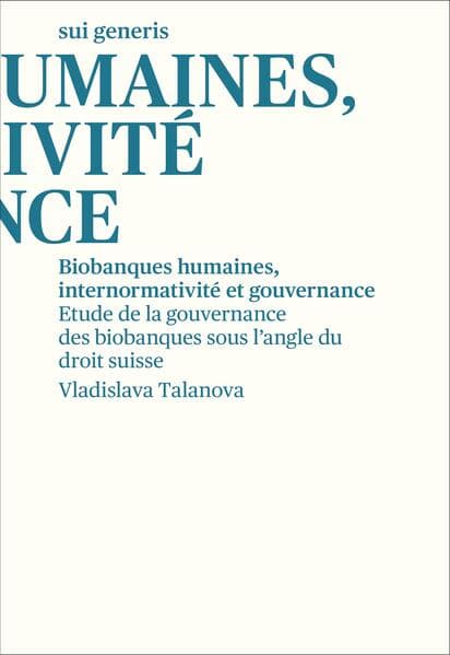 Biobanques humaines, internormativité et gouvernance