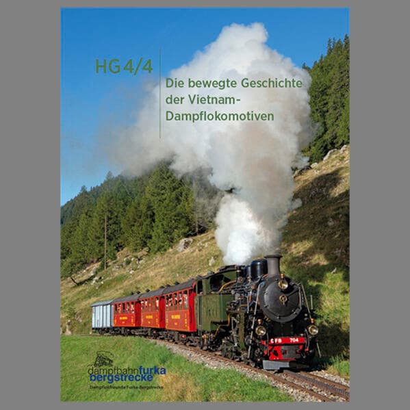 HG 4/4 - Die bewegte Geschichte der Vietnam-Dampflokomotiven