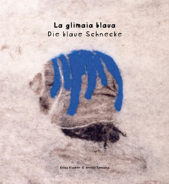 La glimaia blaua – Die blaue Schnecke