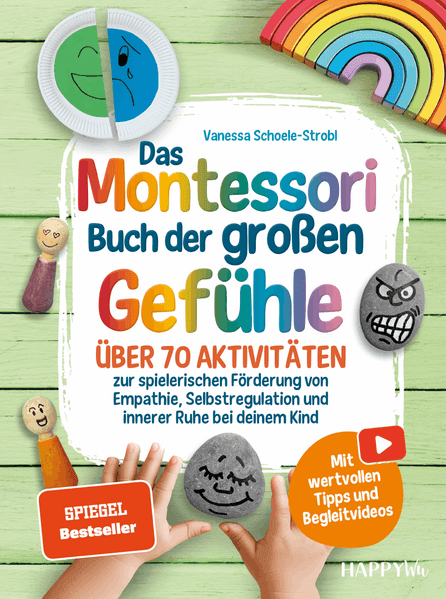 Das Montessori Buch der großen Gefühle