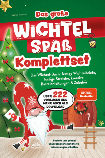 Das große Wichtelspaß Komplettset - Das Wichtel Buch: fertige Wichtelbriefe, lustige Streiche, kreative Bastelanleitungen & mehr: Einfach und schnell unvergessliche Kindheitserinnerungen schaffen