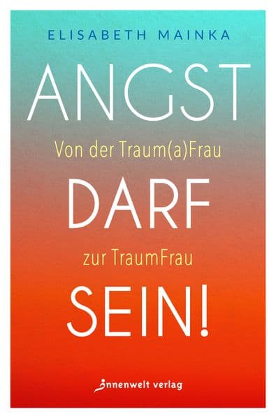 Angst darf sein!