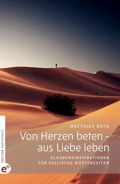 Von Herzen beten – aus Liebe leben