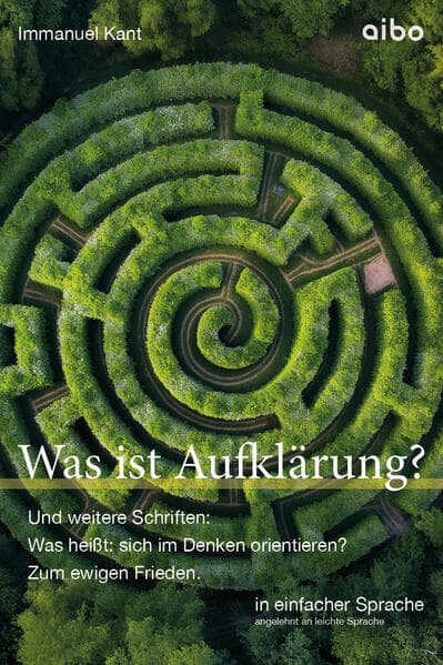 Was ist Aufklärung? Und weitere Schriften: Was heißt: sich im Denken orientieren?" und "Zum ewigen Frieden"