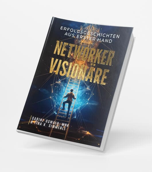 Networker Visionäre - Erfolgsgeschichten aus erster Hand