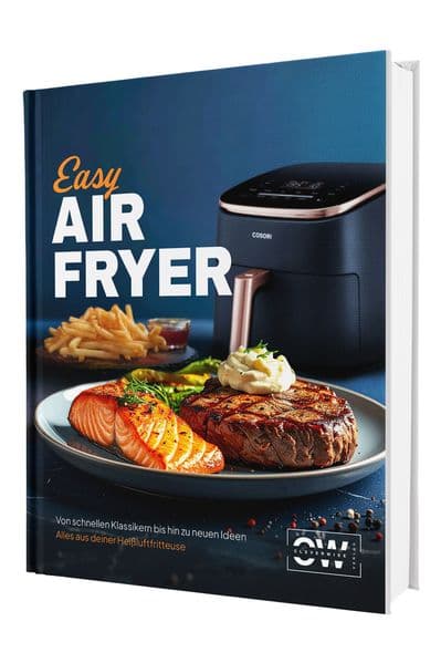 Airfryer Blitzrezepte - Das Kochbuch: Von schnellen Klassikern bis hin zu neuen Ideen | Für alle mit wenig Zeit - Alles aus deiner Heißluftfritteuse - Das Kochbuch