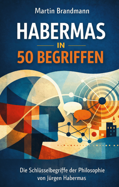 Habermas in 50 Begriffen