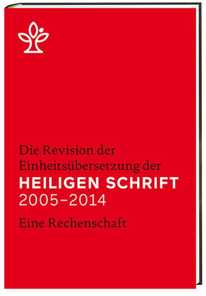 Die Revision der Einheitsübersetzung der Heiligen Schrift 2005-2014