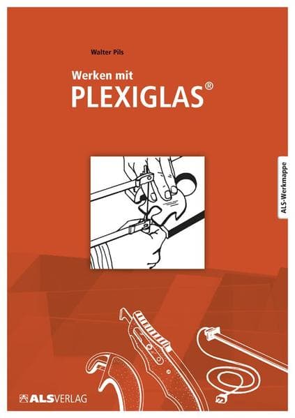 Werken mit Plexiglas
