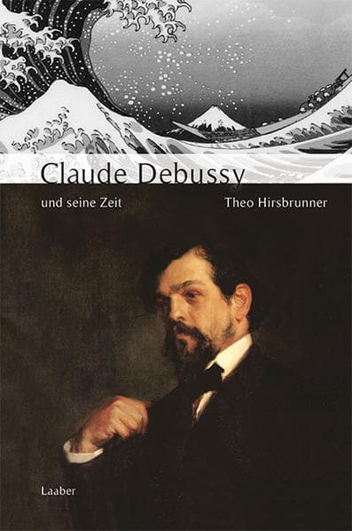 Große Komponisten und ihre Zeit. Claude Debussy und seine Zeit