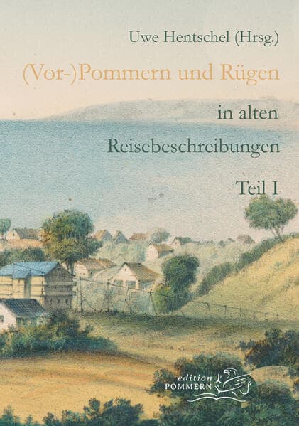 (Vor-)Pommern und Rügen in alten Reisebeschreibungen
