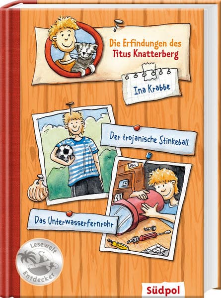 Die Erfindungen des Titus Knatterberg - Der trojanische Stinkeball und das Unterwasserfernrohr