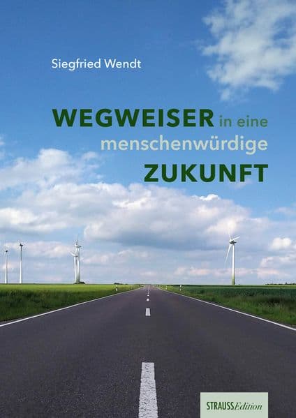 Wegweiser in eine menschenwürdige Zukunft