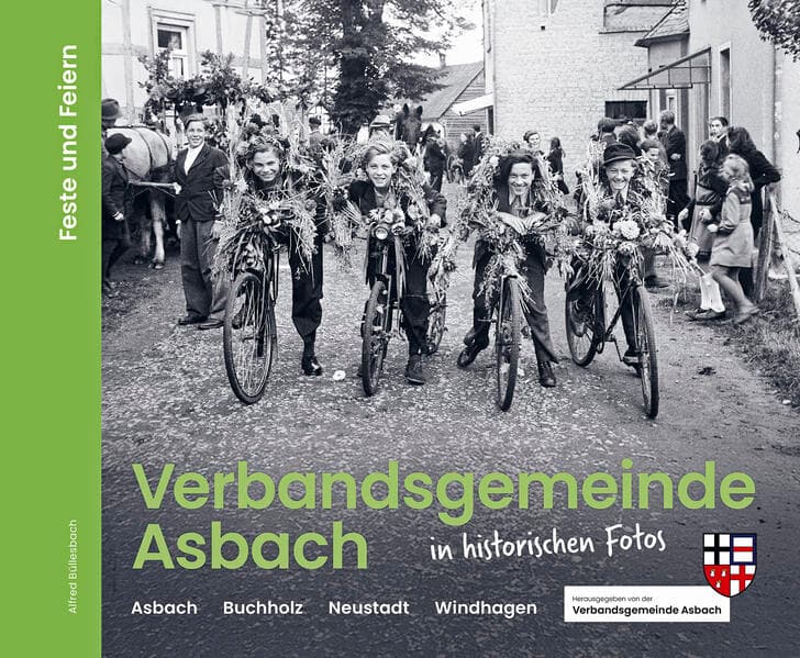 Verbandsgemeinde Asbach in historischen Fotos - Feste und Feiern