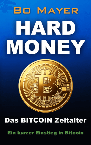 HARD MONEY Das BITCOIN Zeitalter