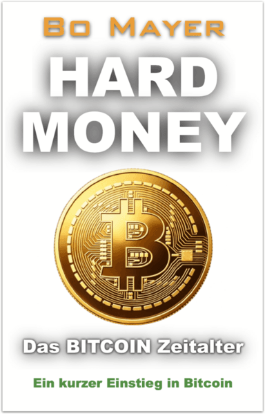 HARD MONEY Das BITCOIN Zeitalter