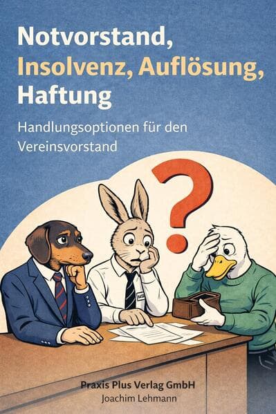 Notvorstand, Insolvenz, Auflösung, Haftung