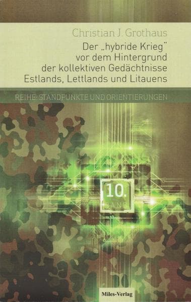 Der hybride Krieg vor dem Hintergrund der kollektiven Gedächtnisse Estlands, Lettlands und Litauens