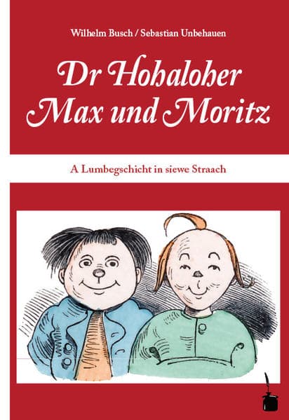 Max und Moritz. Dr Hohaloher Max un Moritz