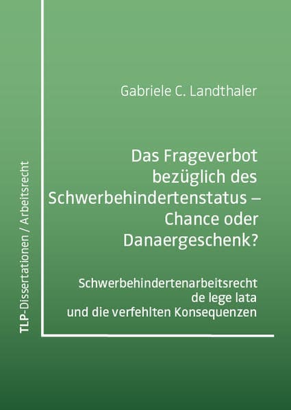 Das Frageverbot bezüglich des Schwerbehindertenstatus: Chance oder Danaergeschenk?