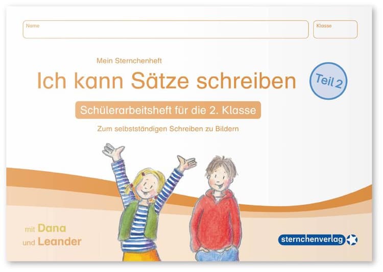 Ich kann Sätze schreiben Teil 2 - Schülerarbeitsheft für die 2. Klasse