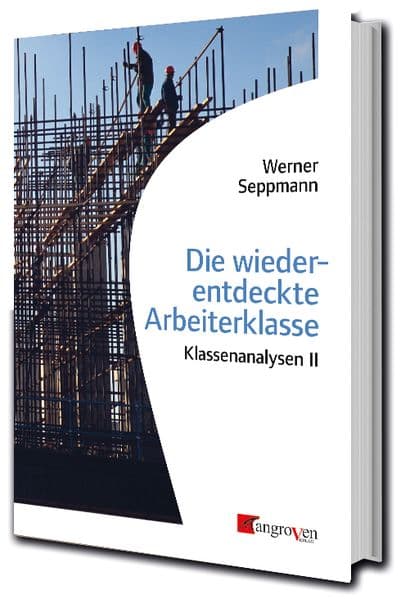 Die wiederentdeckte Arbeiterklasse