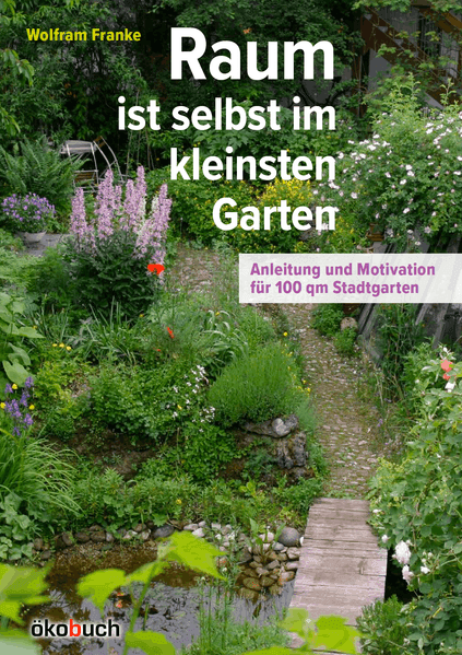 Raum ist selbst im kleinsten Garten