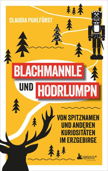 Blachmannle und Hodrlumpn - Das Erzgebirge-Buch