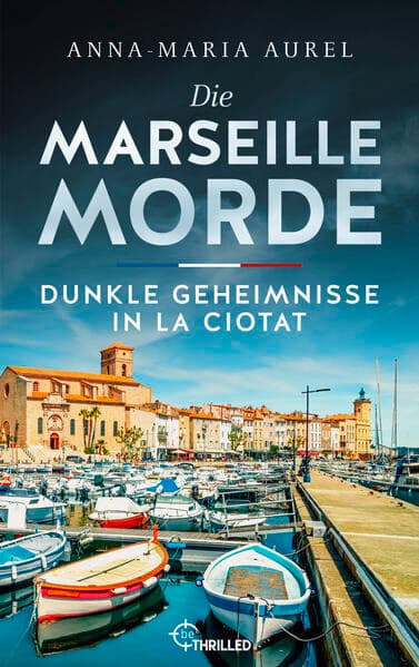 Die Marseille-Morde - Dunkle Geheimnisse in La Ciotat