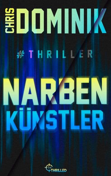 Narbenkünstler #Thriller