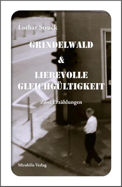 Grindelwald & Liebevolle Gleichgültigkeit
