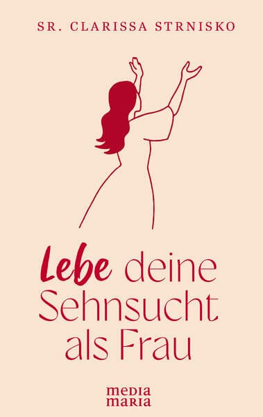 Lebe deine Sehnsucht als Frau