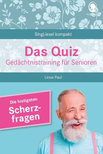 Heitere Scherzfragen. Das Gedächtnistraining-Quiz für Senioren. Ideal als Beschäftigung, Gedächtnistraining, Aktivierung bei Demenz