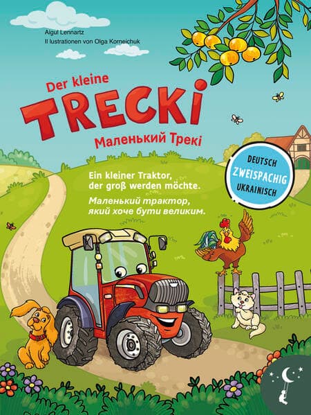 Der kleine Trecki - Ein kleiner Traktor, der groß werden möchte - Malenkyj Treki  Malenkyj traktor, jakyj chotsche buty welykym