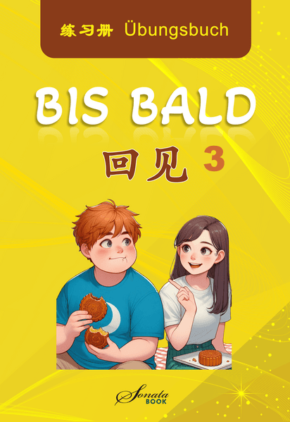 Chinesisch für Fortgeschrittene: Bis Bald 3 Übungsbuch