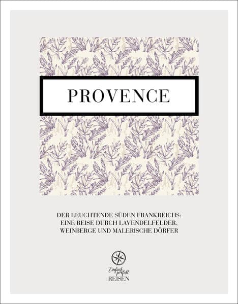 Provence - der leuchtende Süden