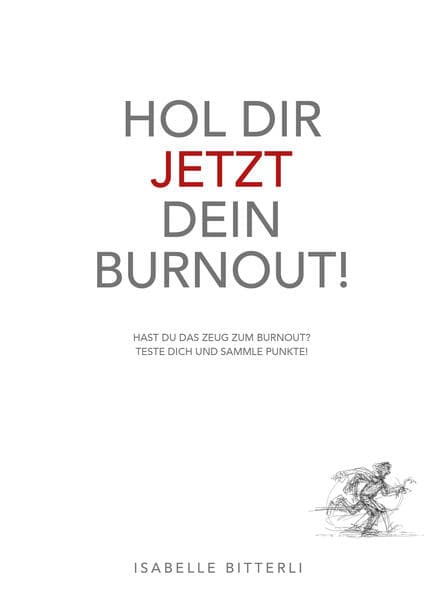 Hol dir jetzt dein Burn-out!