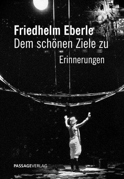 Friedhelm Eberle - Dem schönen Ziele zu
