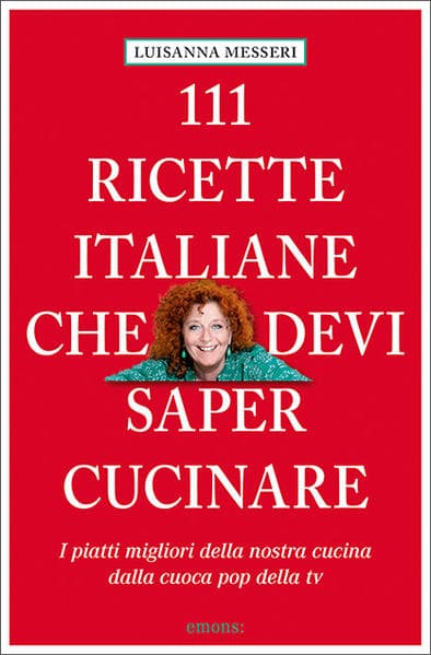 111 Ricette Italiane che devi proprio conoscere