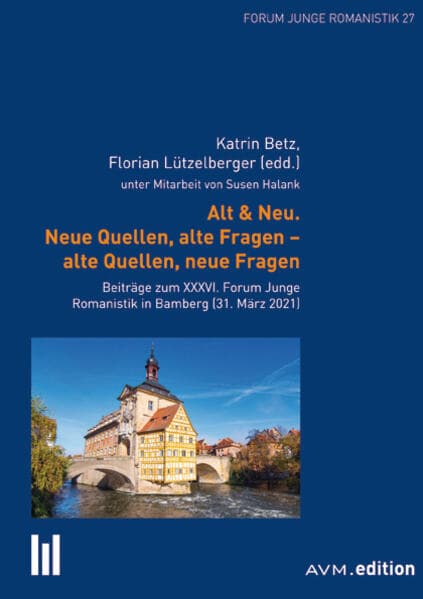 Alt & Neu. Neue Quellen, alte Fragen - alte Quellen, neue Fragen