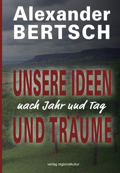Unsere Ideen und Träume - nach Jahr und Tag