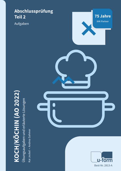 Koch/Köchin (AO 2022). Prüfungstrainer Schriftliche Abschlussprüfung Teil 2