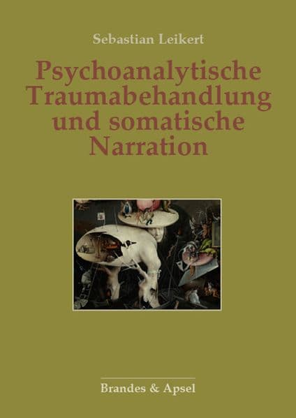 Psychoanalytische Traumabehandlung und somatische Narration