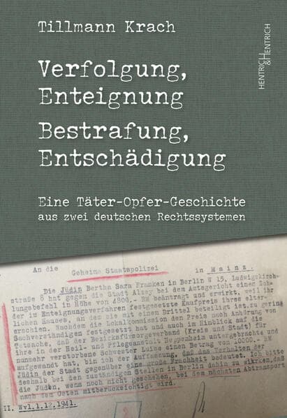 Verfolgung, Enteignung - Bestrafung, Entschädigung