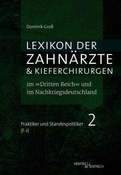 Lexikon der Zahnärzte und Kieferchirurgen im "Dritten Reich" und im Nachkriegsdeutschland