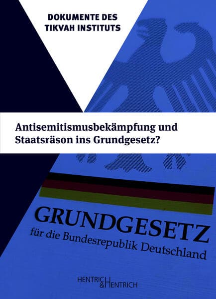Antisemitismusbekämpfung und Staatsräson ins Grundgesetz?