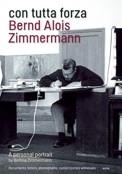con tutta forza: Bernd Alois Zimmermann