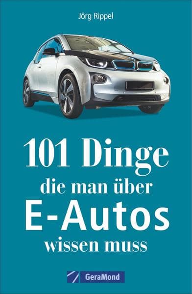 101 Dinge, die man über E-Autos wissen muss