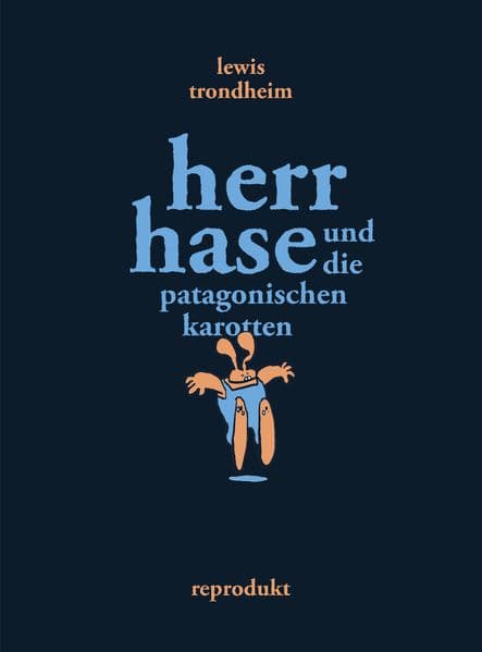 Herr Hase und die patagonischen Karotten