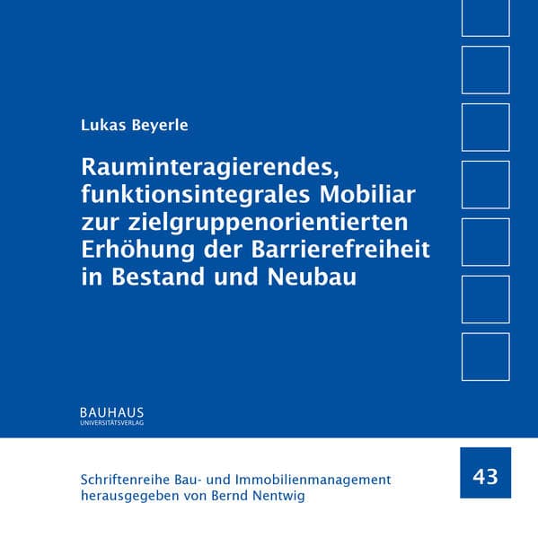 Rauminteragierendes, funktionsintegrales Mobiliar zur zielgruppenorientierten Erhöhung der Barrierefreiheit in Bestand und Neubau